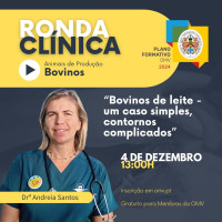Ronda Clínica - 'Bovinos de leite - um caso simples, contornos complicados', Dra. Andreia Santos | Inscreva-se já!