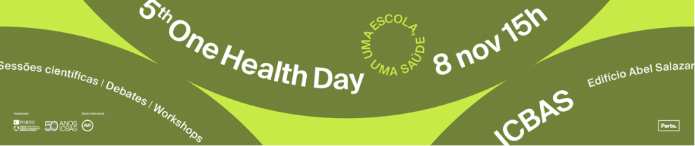 Celebração do Dia Internacional One Health - Instituto de Ciências Biomédicas Abel Salazar 
