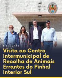 Visita ao Centro Intermunicipal de Recolha de Animais Errantes do Pinhal Interior Sul